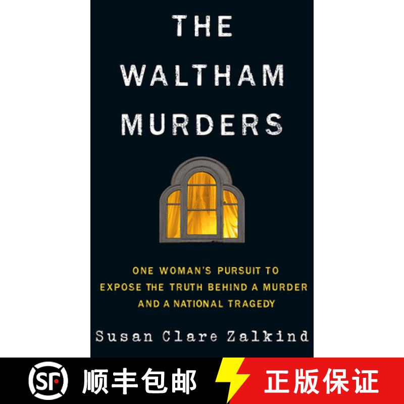 【2-3周达】The Waltham Murders: One Woman's Pursuit to Expose the Truth Behind a Murder and a Nationa... [9781503903708]