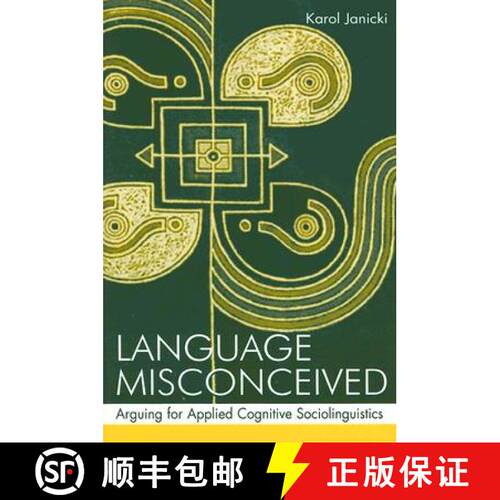 【3-4周达】Language Misconceived: Arguing for Applied Cognitive Sociolinguistics [9780805856828]
