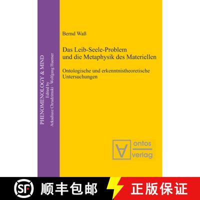 【3-4周达】Das Leib-Seele-Problem Und Die Metaphysik Des Materiellen: Ontologische Und Erkenntnistheo... [9783110325072]
