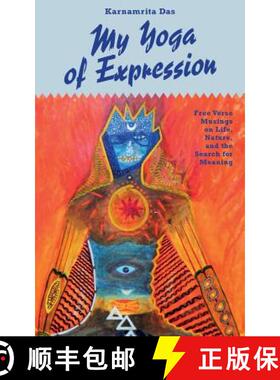【3-4周达】My Yoga of Expression: Free Verse Musings about Life, Nature, and the Search for Meaning [9780996915625]