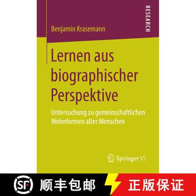 【3-4周达】Lernen aus biographischer Perspektive : Untersuchung zu gemeinschaftlichen Wohnformen alte... [9783658155841]