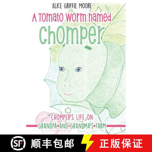 【3-4周达】精装 A Tomato Worm Named Chomper: Chomper's Life on Grandpa and Grandma's Farm [9798886831122]