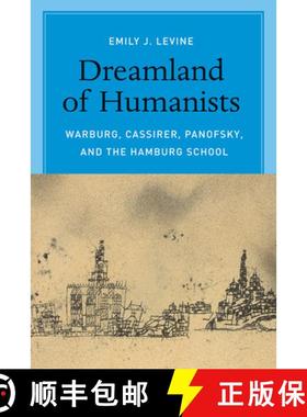 【3-4周达】Dreamland of Humanists – Warburg, Cassirer, Panofsky, and the Hamburg School: Warburg, Ca... [9780226272467]