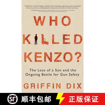 预订 Who Killed Kenzo?: The Loss of a Son and the Ongoing Battle for Gun Safety [9781954907621]