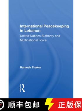 【3-4周达】International Peacekeeping in Lebanon: United Nations Authority and Multinational Force [9780367012908]