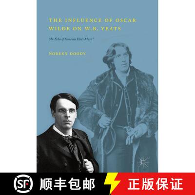 【3-4周达】The Influence of Oscar Wilde on W.B. Yeats : An Echo of Someone Else's Music (1st ed. 2018... [9783319895475]
