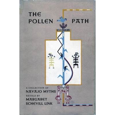 【4周达】The Pollen Path: A Collection of Navajo Myths Retold by Margaret Schevill Link [9780804704731]