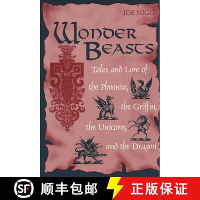 【3-4周达】Wonder Beasts: Tales and Lore of the Phoenix, the Griffin, the Unicorn, and the Dragon [9781563082429]
