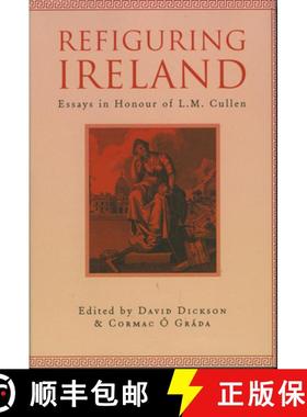 【3-4周达】Refiguring Ireland: Essays in Honour of L.M. Cullen [9781901866841]
