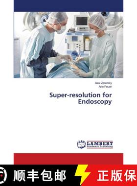 预订 Super-resolution for Endoscopy [9783659482120]
