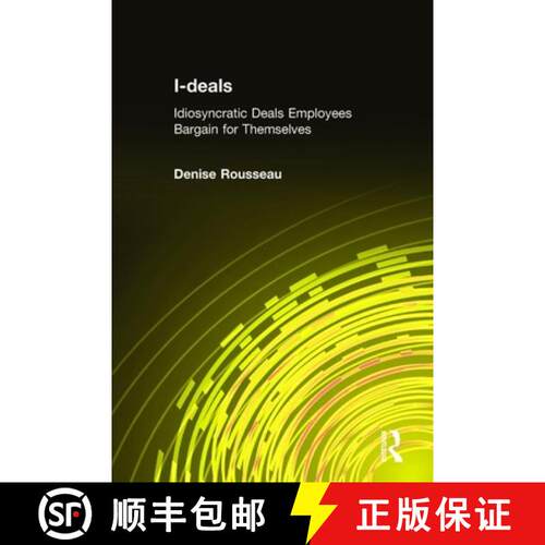 【3-4周达】精装 I-Deals: Idiosyncratic Deals Employees Bargain for Themselves: Idiosyncratic Deals Em... [9780765610423]