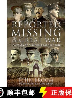 【3-4周达】Reported Missing in the Great War: 100 Years of Searching for the Truth [9781526749512]