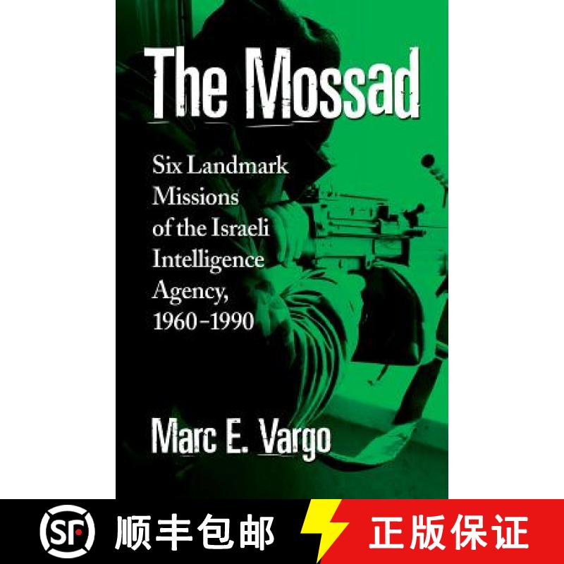 【2-3周达】The Mossad : Six Landmark Missions of the Israeli Intelligence Agency, 1960-1990 [9780786479146]