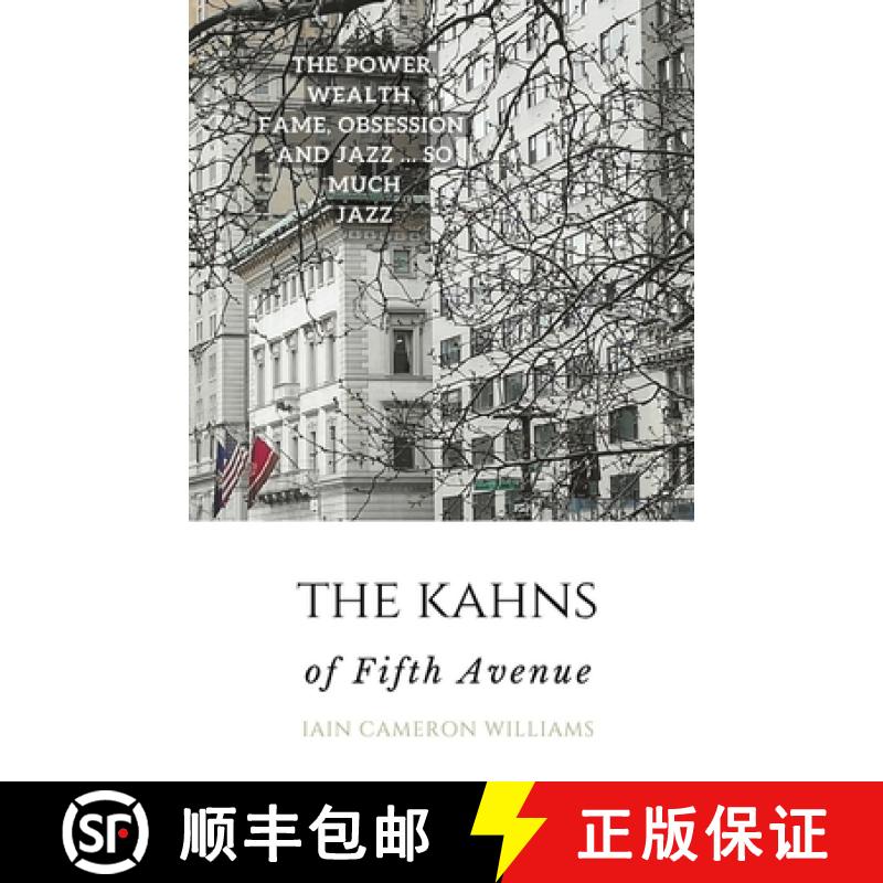 【3-4周达】The KAHNS of Fifth Avenue: the Crazy Rhythm of Otto Hermann Kahn and the Kahn Family [9781916146587]