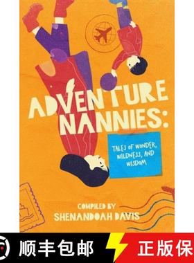 【3-4周达】Adventure Nannies: Tales of Wonder, Wildness, and Wisdom [9781990830907]