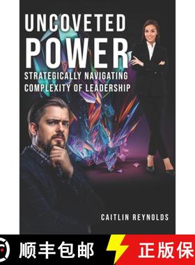 【3-4周达】Uncoveted Power: Strategically Navigating Complexity of Leadership [9798895256732]