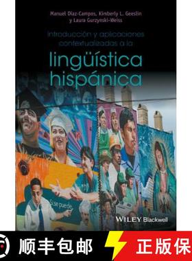 【3-4周达】Introducción Y Aplicaciones Contextualizadas A La Lingüística Hispánica [Wiley语言和语... [9781118990216]