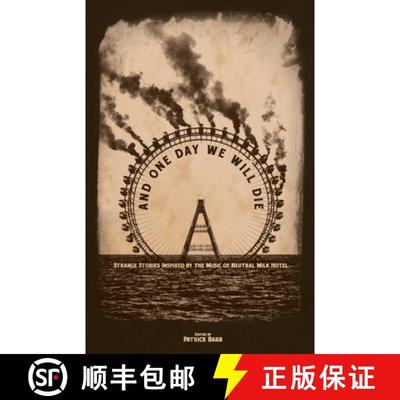 【3-4周达】And One Day We Will Die: Strange Stories Inspired by the Music of Neutral Milk Hotel [9798330475605]