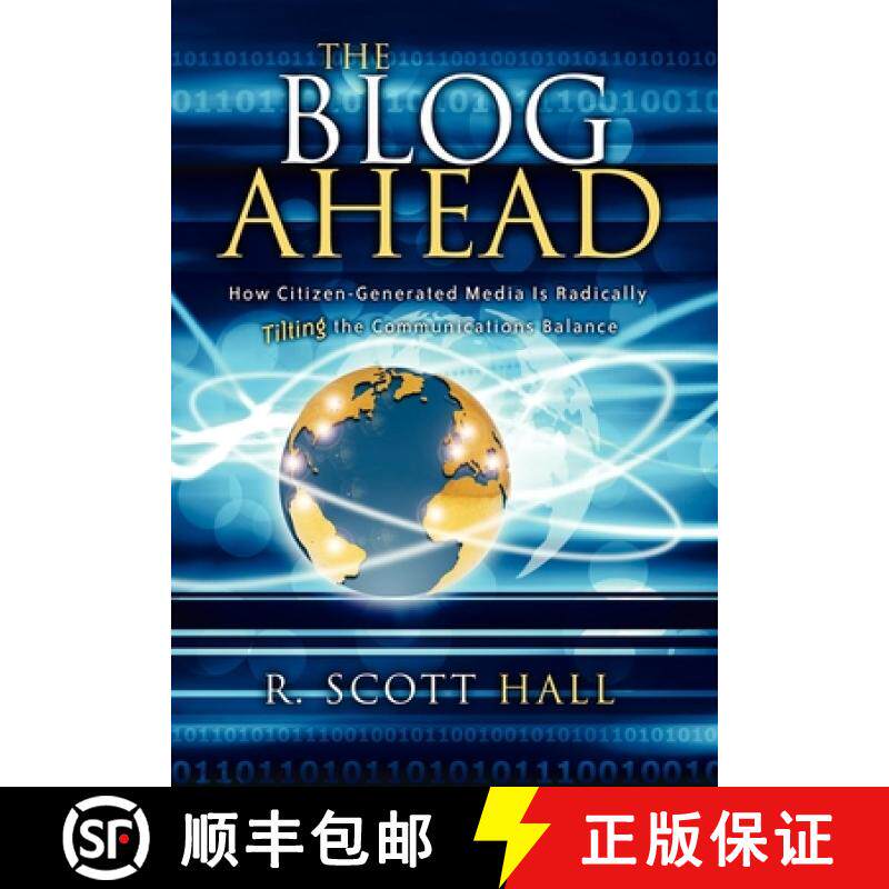 【3-4周达】The Blog Ahead : How Citizen-Generated Media Is Radically Tilting the Communications Balance [9781933596778]