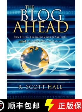 【3-4周达】The Blog Ahead : How Citizen-Generated Media Is Radically Tilting the Communications Balance [9781933596778]