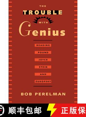 【3-4周达】The Trouble with Genius – Reading Pound, Joyce, Stein & Zukofsky (Paper) (First Edition) ... [9780520087552]