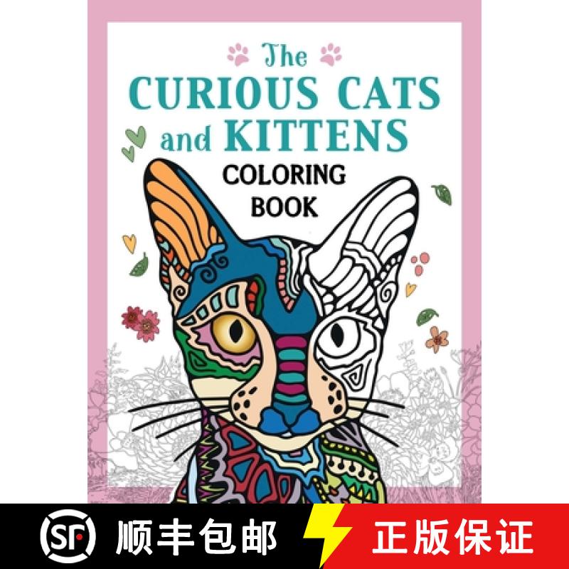 【3-4周达】The Curious Cats and Kittens Adult Coloring Book: Fuzzy and Ferocious Felines to Color [9781510784246]