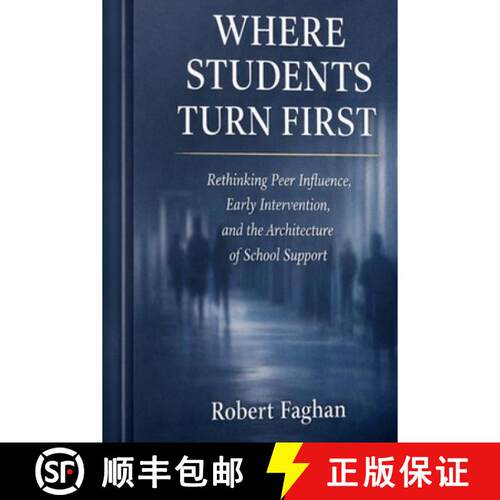 【3-4周达】Where Students Turn First: Rethinking Peer Influence, Early Intervention, and the Architec... [9780999092385]