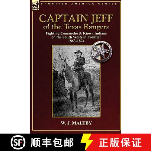 【3-4周达】精装 Captain Jeff of the Texas Rangers: Fighting Comanche & Kiowa Indians on the South Wes... [9780857063007]