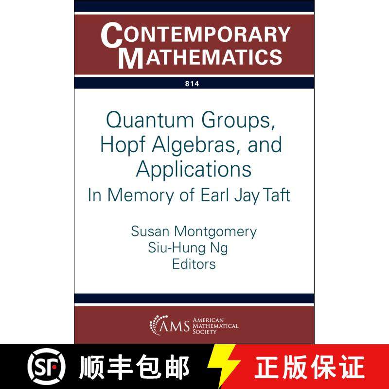 【3-4周达】Quantum Groups, Hopf Algebras, and Applications: In Memory of Earl Jay Taft [9781470473624]