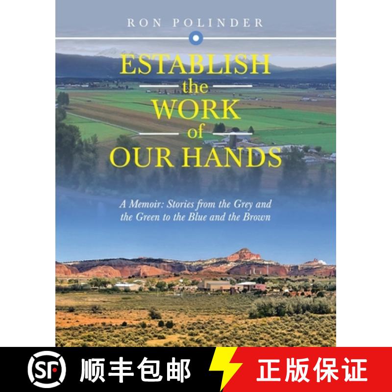 【2-3周达】Establish the Work of Our Hands: A Memoir: Stories from the Grey and the Green to the Blue... [9781489740243]