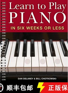 【3-4周达】Learn to Play Piano in Six Weeks or Less: Volume 1 [9781402731563]