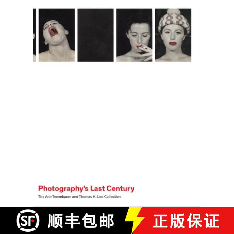 【3-4周达】Photography`s Last Century - The Ann Tenenbaum and Thomas H. Lee Collection [9781588397089]