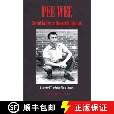 【3-4周达】Pee Wee: Serial Killer or Homicidal Maniac: A Novelized True Crime Story, Volume I [9781647494643]
