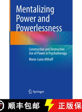 【3-4周达】Mentalizing Power and Powerlessness: Constructive and Destructive Use of Power in Psychoth... [9783662661185]