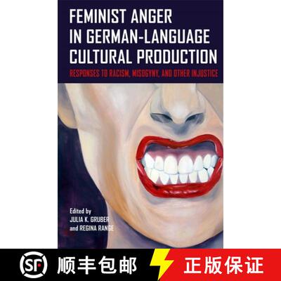 【3-4周达】精装 Feminist Anger in German–Language Cultural Production – Responses to Racism, Misogy... [9781640142381]