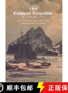 【3-4周达】The Coldest Crucible: Arctic Exploration and American Culture [9780226721842]
