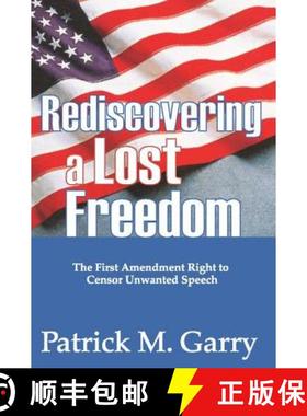 【3-4周达】Rediscovering a Lost Freedom : The First Amendment Right to Censor Unwanted Speech [9781412808606]