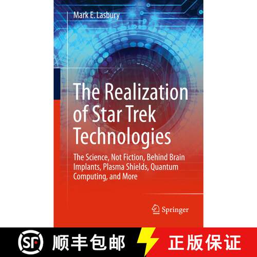 【3-4周达】The Realization of Star Trek Technologies : The Science, Not Fiction, Behind Brain Implant... [9783319409122]