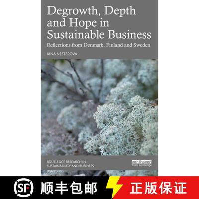 【3-4周达】Degrowth, Depth and Hope in Sustainable Business: Reflections from Denmark, Finland and Sw... [9781032589589]