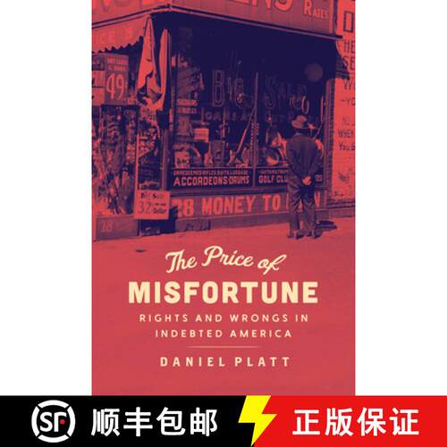 【3-4周达】精装 The Price of Misfortune – Rights and Wrongs in Indebted America [9780226733982]