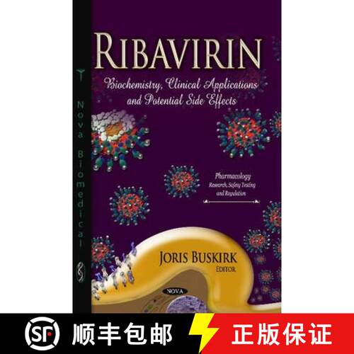 【3-4周达】Ribavirin: Biochemistry, Clinical Applications and Potential Side Effects [9781628088137]