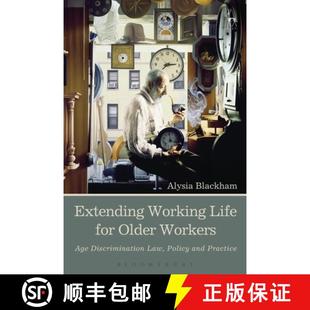 Policy 4周达 Life Working Older Law and Discrimination Extending Age Workers 9781509905768 Practice for