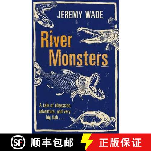 【3-4周达】River Monsters: As seen on ITV - A tale of obsession, adventure and very big fish [9781409127383]