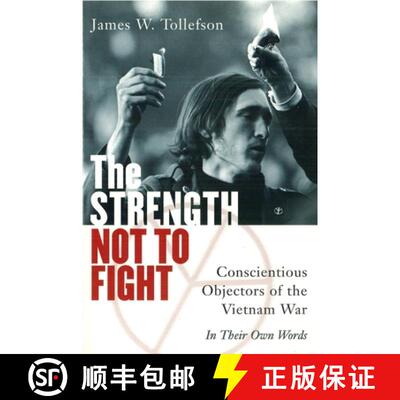 【3-4周达】The Strength Not to Fight: Conscientious Objectors of the Vietnam War - In Their Own Words [9781574882575]