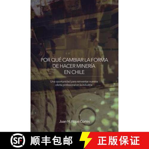 【3-4周达】POR QUÉ CAMBIAR LA FORMA DE HACER MINERÍA EN CHILE: Una Oportunidad para Reinventar Nues... [9781504387804]