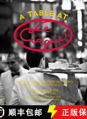 【3-4周达】A Table at Le Cirque: Stories and Recipes from New York's Most Legendary Restaurant [9780847837946]