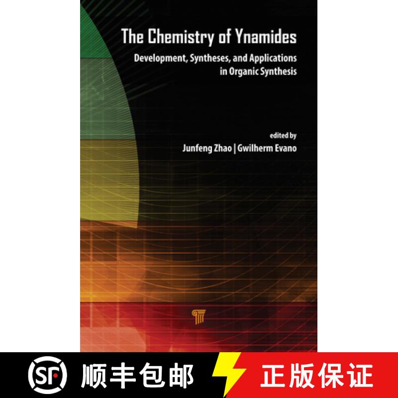 【3-4周达】The Chemistry of Ynamides: Development, Syntheses, and Applications in Organic Synthesis [9789814968676]