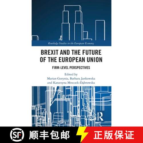 【3-4周达】精装 Brexit and the Future of the European Union: Firm-Level Perspectives [9780367442613]
