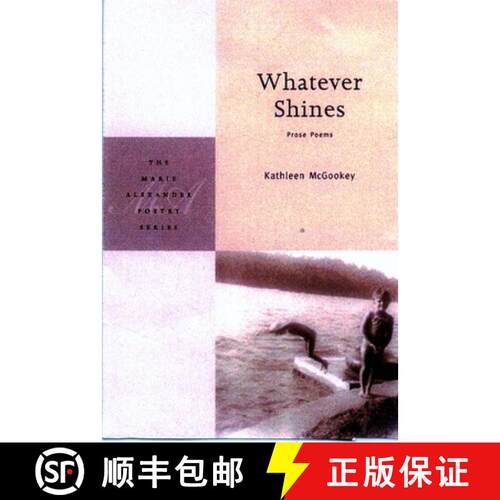 【3-4周达】Whatever Shines: Prose Poems [9781893996199]