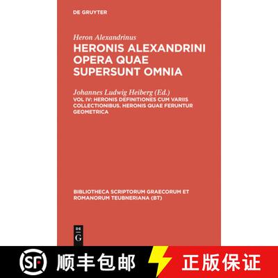 预订 Opera Quae Supersunt Omnia, Vol. IV: Heronis Definitiones Cum Variis Collectionibus Heronis Quae... [9783598714160]
